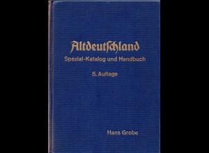 Grobe, Altdeutschland Spezial-Katalog, die gesuchte 5. Auflage!