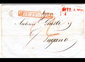 Lombardei 1847, roter R2 MILANO u. AFFRta.FRONTIERA auf Brief n. Lugano Schweiz