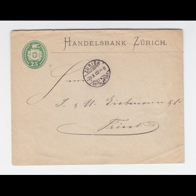 Schweiz 1882, 25 C. Ganzsache Brief d. Handelsbank Zürich n. Triest Österreich.
