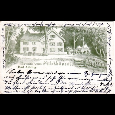 Bad Aibling, Gruss vom Milchhäusel, 1898 gebr. Wirtshaus-AK