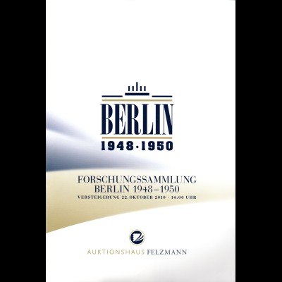 Berlin 1948-1950, Forschungssammlung, Felzmann Auktionskatalog v. 2010, 117 S.