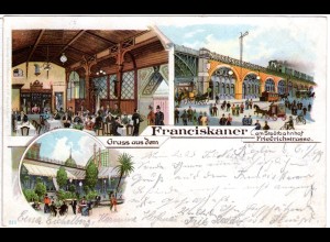 Berlin, Gruss aus dem Franziskaner am Stadtbahnhof, 1899 gebr. Litho-AK
