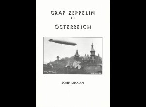 J. Duggan, Graf Zeppelin in Österreich, 80 S. m. Abb. u. Bewertungen! 