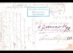 Bayern 1918, Posthilfstelle WALCHSING Taxe Aldersbach auf Feldpost Karte. #2615